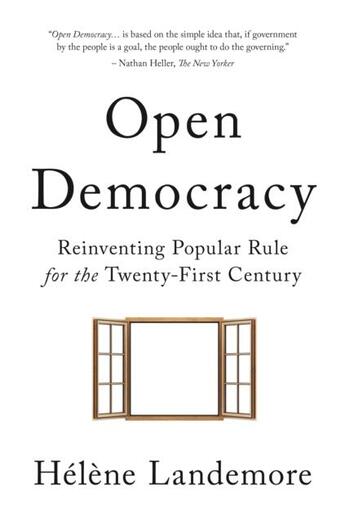 Couverture du livre « Open democracy : reinventing popular rule for the twenty-first century » de Helene Landemore aux éditions Princeton University Press