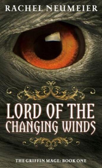 Couverture du livre « Lord of the Changing Winds » de Neumeier Rachel aux éditions Little Brown Book Group Digital