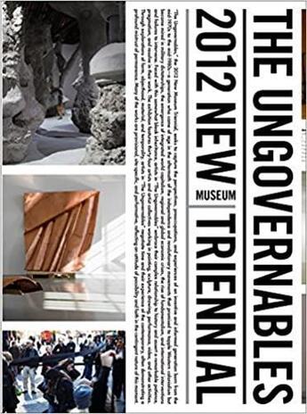 Couverture du livre « The ungovernables : the 2012 new museum triennial » de Joo Eungie aux éditions Rizzoli