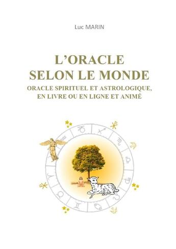 Couverture du livre « L'Oracle selon le Monde : Oracle spirituel et astrologique, en livre ou en ligne et animé » de Luc Marin aux éditions Lulu