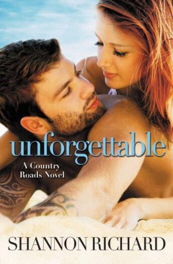 Couverture du livre « Unforgettable » de Richard Shannon aux éditions Grand Central Publishing