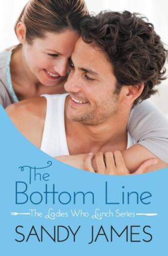 Couverture du livre « The Bottom Line » de James Sandy aux éditions Grand Central Publishing