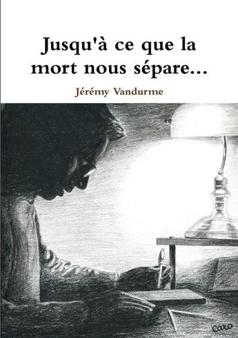 Couverture du livre « Jusqu'à ce que la mort nous sépare... » de Jérémy Vandurme aux éditions Lulu