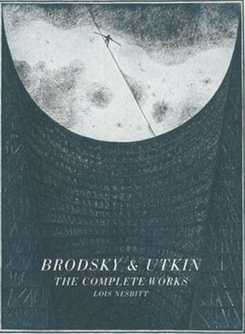 Couverture du livre « Brodsky & utkin : the complete works » de Nesbitt Lois aux éditions Princeton Architectural