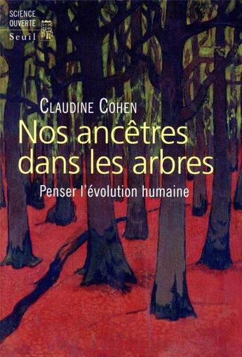 Couverture du livre « Nos ancêtres dans les arbres ; penser l'évolution humaine » de Claudine Cohen aux éditions Seuil