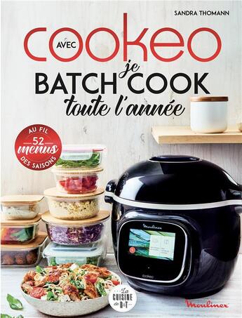 Couverture du livre « Je batch cook toute l'année avec cookeo » de Sandra Thomann aux éditions Dessain Et Tolra