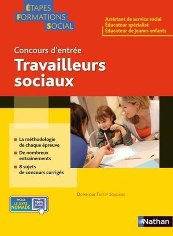 Couverture du livre « Concours d'entrée ; travailleurs sociaux ; étapes formations social » de Dominique Tuetey-Soucasse aux éditions Nathan