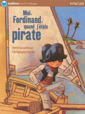 Couverture du livre « MOI, FERDINAND, QUAND J'ETAIS PIRATE » de Gouichoux/Merlin aux éditions Nathan