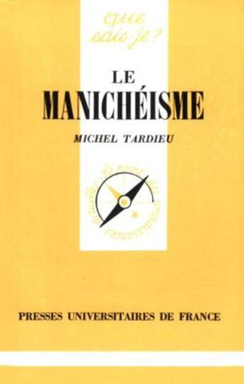 Couverture du livre « Le manichéisme » de Marc Tardieu aux éditions Que Sais-je ?