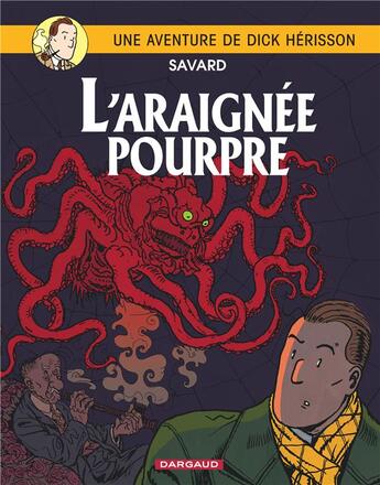 Couverture du livre « Dick Hérisson Tome 11 : l'araignée pourpre » de Didier Savard aux éditions Dargaud