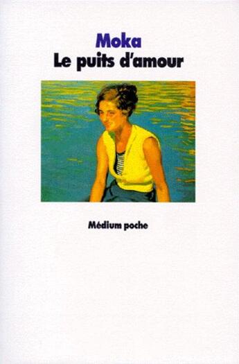 Couverture du livre « Puits d amour (le) » de Moka aux éditions Ecole Des Loisirs