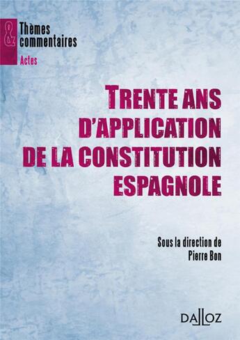 Couverture du livre « Trente ans d'application de la Constitution espagnole » de Bon-P aux éditions Dalloz