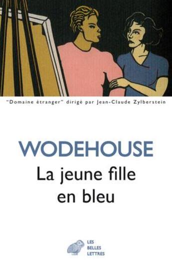 Couverture du livre « La jeune fille en bleu » de Pelham Grenville Wodehouse aux éditions Belles Lettres