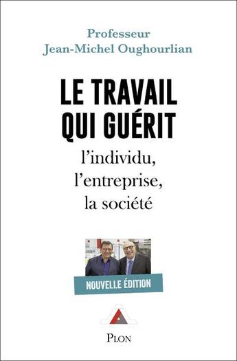 Couverture du livre « Le travail qui guérit » de Jean-Michel Oughourlian et Jean-Marc Richard aux éditions Plon