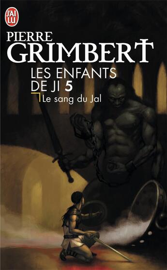 Couverture du livre « Les enfants de Ji T.5 ; le sang du Jal » de Pierre Grimbert aux éditions J'ai Lu