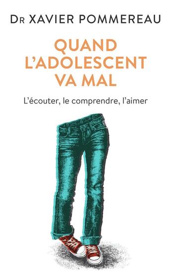 Couverture du livre « Quand l'adolescent va mal ; l'écouter, le comprendre, l'aimer » de Xavier Pommereau aux éditions J'ai Lu