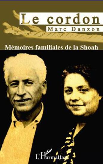 Couverture du livre « Le cordon ; mémoires familiales de la Shoah » de Marc Danzon aux éditions L'harmattan