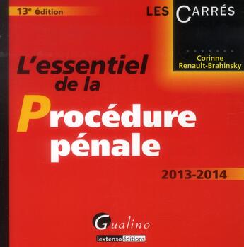 Couverture du livre « L'essentiel de la procédure pénale (édition 2013-2014) » de Corinne Renault-Brahinsky aux éditions Gualino