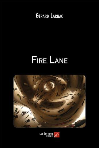 Couverture du livre « Fire lane » de Gérard Larnac aux éditions Editions Du Net