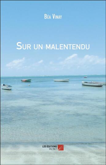 Couverture du livre « Sur un malentendu » de Bea Vinay aux éditions Editions Du Net