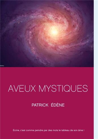 Couverture du livre « Aveux mystiques » de Patrick Edène aux éditions Books On Demand