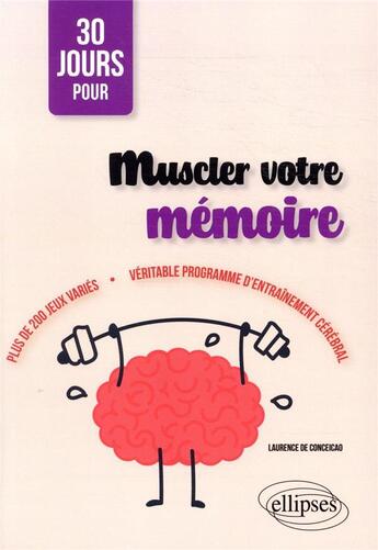 Couverture du livre « 30 jours pour muscler votre mémoire » de Laurence De Conceicao aux éditions Ellipses