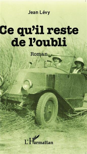 Couverture du livre « Ce qu'il reste de l'oubli » de Jean Levy aux éditions L'harmattan