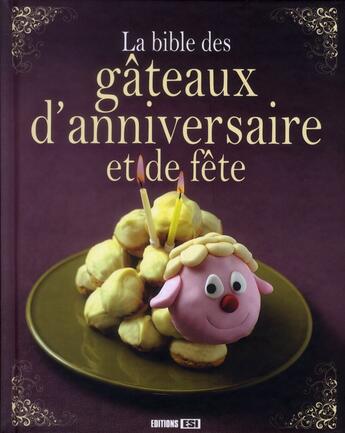 Couverture du livre « La bible des gâteaux d'anniversaire et de fête » de Sylvie Ait-Ali aux éditions Editions Esi