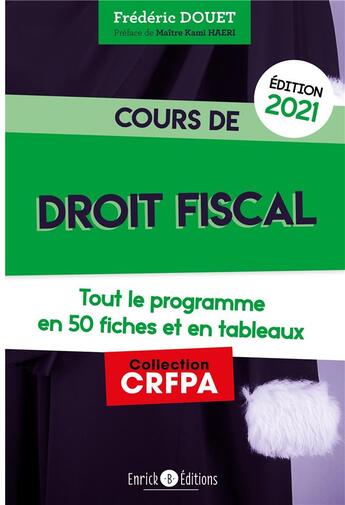 Couverture du livre « Cours de droit fiscal (édition 2021) » de Frederic Douet aux éditions Enrick B.