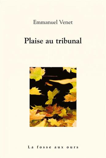 Couverture du livre « Plaise au tribunal » de Emmanuel Venet aux éditions La Fosse Aux Ours
