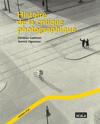 Couverture du livre « Histoire de la critique photographique » de Christian Gattinoni et Yannick Vigouroux aux éditions Scala