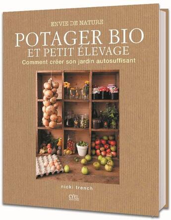 Couverture du livre « ENVIE DE NATURE ; potager bio et petit élevage ; comment créer son jardin autosuffisant » de  aux éditions Cyel