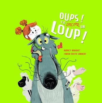 Couverture du livre « Oup's ! y'a (encore) un loup ! » de Fabien Ockto Lambert et Audrey Bouquet aux éditions Marmaille Et Compagnie