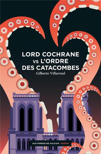 Couverture du livre « Lord Cochrane vs l'ordre des catacombes » de Gilberto Villarroel aux éditions Aux Forges De Vulcain