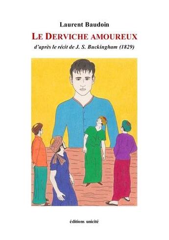 Couverture du livre « Le Derviche amoureux » de Laurent Baudoin aux éditions Unicite