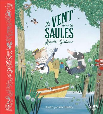 Couverture du livre « Le vent dans les saules » de Kate Hindley et Kenneth Grahame et Lou Peacock aux éditions Little Urban