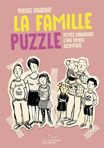 Couverture du livre « La famille puzzle ; petites chroniques de la famille recomposée » de Bougeault Pascale aux éditions Rue De L'echiquier