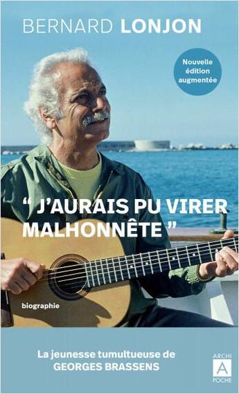 Couverture du livre « Brassens : j'aurais pu virer malhonnête » de Bernard Lonjon aux éditions Archipoche