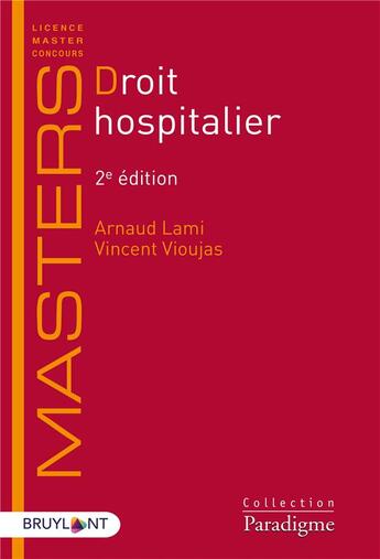 Couverture du livre « Droit hospitalier (2e édition) » de Arnaud Lami et Vincent Vioujas aux éditions Bruylant