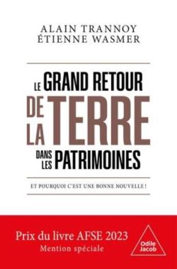 Couverture du livre « Le grand retour de la terre dans les patrimoines : et pourquoi c'est une bonne nouvelle ! » de Alain Trannoy et Etienne Wasmer aux éditions Odile Jacob