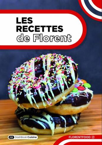 Couverture du livre « Les recettes de Florent » de Florent Carivenc aux éditions Dashbook