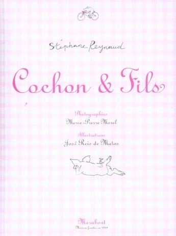 Couverture du livre « Cochon Et Fils » de Marie-Pierre Morel et Jose Reis De Matos et Stephane Reynaud aux éditions Marabout