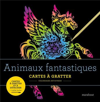 Couverture du livre « Livre à gratter ; animaux fantastiques ; cartes à gratter ; coloriages antistress » de  aux éditions Marabout