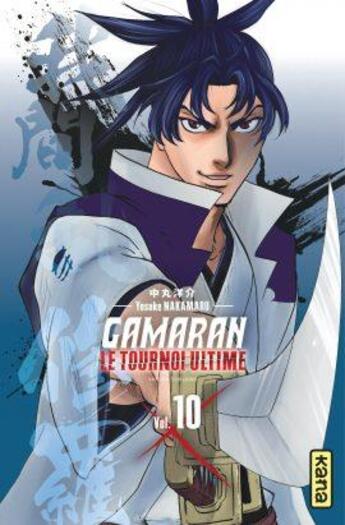 Couverture du livre « Gamaran, le tournoi ultime Tome 10 » de Yosuke Nakamaru aux éditions Kana