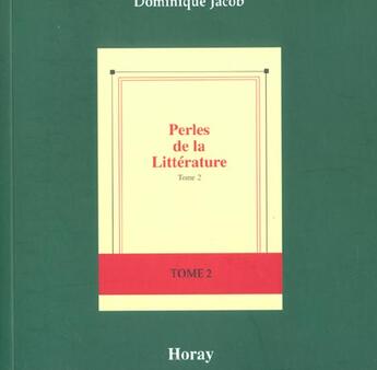 Couverture du livre « Perles De La Litterature - T2 » de Dominique Jacob aux éditions Horay