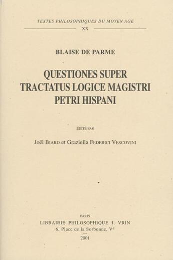 Couverture du livre « Questiones Super Tractatus Logice Magistri Petri Hispani » de Blaise De Parme aux éditions Vrin