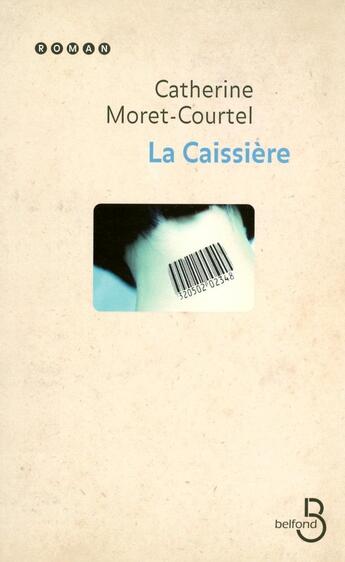 Couverture du livre « La caissière » de Catherine Moret-Courtel aux éditions Belfond