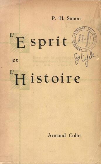 Couverture du livre « L'Esprit et l'Histoire ; essai sur la conscience historique dans la littérature du XX siècle » de Pierre-Henri Simon aux éditions Presses De Sciences Po