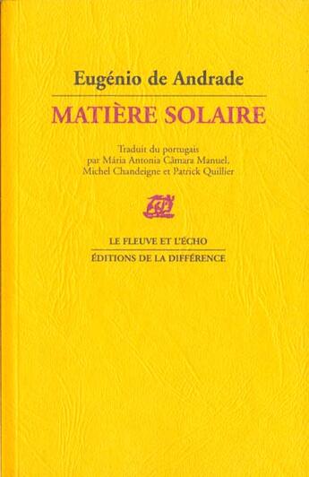 Couverture du livre « Matiere solaire » de Eugenio De Andrade aux éditions La Difference