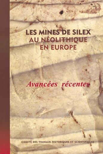 Couverture du livre « Mines de silex au neolitique en europe avan cees recentes documents prehistoriq » de  aux éditions Cths Edition